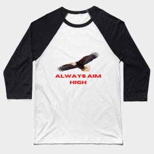 Always Aim High Baseball T-Shirt